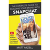The Complete Guide to Building Your Brand with Snapchat - Paperback