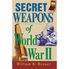 Secret Weapons of World War II - Hardcover