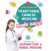 Traditional Chinese Medicine Made Easy!: A Beginner's Guide to Acupuncture and Herbal Medicine - Hardcover