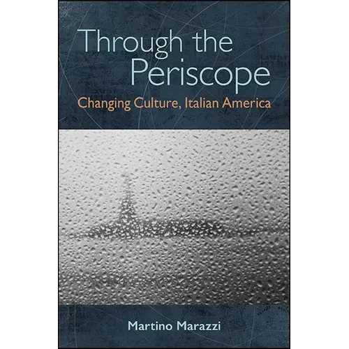 Through the Periscope: Changing Culture, Italian America - Paperback