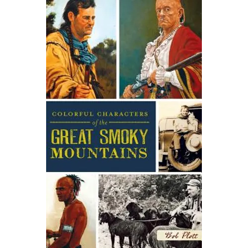 Colorful Characters of the Great Smoky Mountains - Hardcover