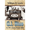 GI Blue: An MP's Journey Through World War II - Paperback