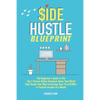 Side Hustle Blueprint: The Beginner's Guide to The Top 7 Proven Online Business Ideas That Work! Side Hustle Your Way to Earning Your First $ - Paperback
