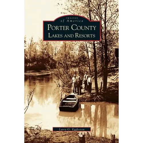 Porter County Lakes and Resorts - Hardcover