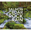 Salmon, Cedar, Rock & Rain: Washington's Olympic Peninsula - Hardcover