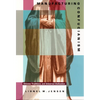 Manufacturing Confucianism: Chinese Traditions and Universal Civilization - Paperback