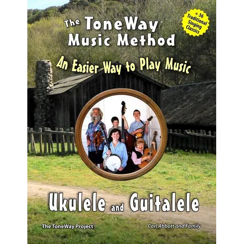 Ukulele and Guitalele - The ToneWay Music Method: An Easier Way to Play Music - Paperback