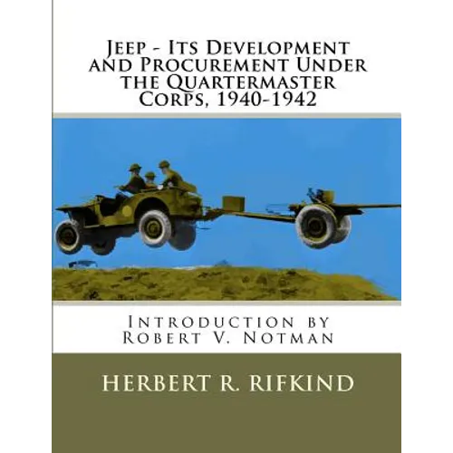 Jeep - Its development and procurement under the Quartermaster Corps, 1940-1942 - Paperback