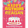 Happy Birthday Reagan - The Big Birthday Activity Book: (Personalized Children's Activity Book) - Paperback