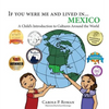 If you were me and lived in... Mexico: A Child's Introduction to Cultures Around the World - Hardcover