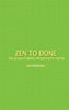 Zen to Done: The Ultimate Simple Productivity System - Hardcover