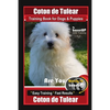Coton de Tulear Training Book for Dogs & Puppies By BoneUP DOG Training, Are You Ready to Bone Up? Easy Training * Fast Results, Coton de Tulear - Paperback