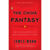 The China Fantasy: Why Capitalism Will Not Bring Democracy to China - Paperback