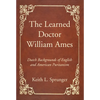 The Learned Doctor William Ames - Paperback
