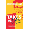 Dominic Holland Takes on Life - Hardcover