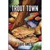 Trout Town - Paperback