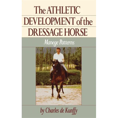 The Athletic Development of the Dressage Horse: Manege Patterns - Hardcover