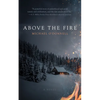Above the Fire - Hardcover