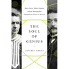 The Soul of Genius: Marie Curie, Albert Einstein, and the Meeting That Changed the Course of Science - Hardcover