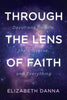 Through the Lens of Faith: Devotions on Life, the Universe, and Everything - Paperback