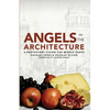 Angels in the Architecture: A Protestant Vision for Middle Earth - Paperback