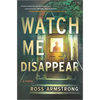 Watch Me Disappear - Hardcover