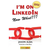 I'm on Linkedin--Now What (Fourth Edition): A Guide to Getting the Most Out of Linkedin - Paperback