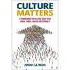 Culture Matters: A Framework for Helping Your Team Grow, Thrive, and Be Unstoppable - Hardcover