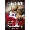 Cats Tell All: secrets about men and dating - Paperback