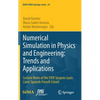 Numerical Simulation in Physics and Engineering: Trends and Applications: Lecture Notes of the XVIII 'Jacques-Louis Lions' Spanish-French School - Hardcover