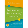Boundary Spanners of Humanity: Three Logics of Communications and Public Diplomacy for Global Collaboration - Paperback