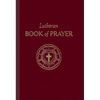 Lutheran Book of Prayer - Hardcover