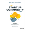 The Startup Community Way: Evolving an Entrepreneurial Ecosystem - Hardcover