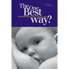 The One Best Way?: Breastfeeding History, Politics, and Policy in Canada - Paperback