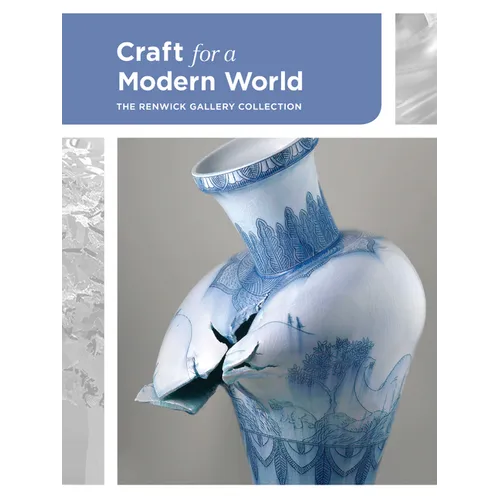 Craft for a Modern World: The Renwick Gallery Collection - Hardcover