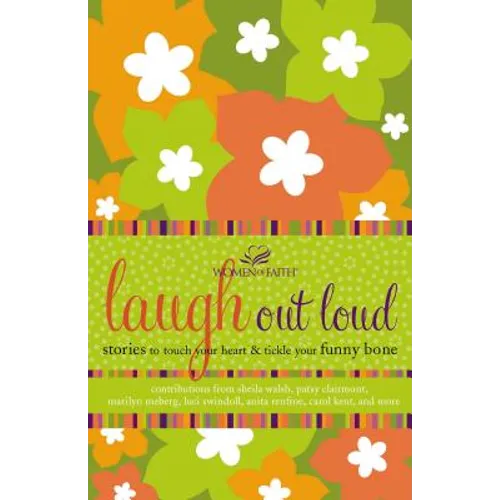 Laugh Out Loud: Stories to Touch Your Heart and Tickle Your Funny Bone - Paperback