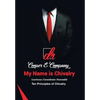 My Name Is Chivalry: Ten Principles of Chivalry - Hardcover