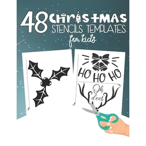 48 Christmas Stencils Templates For Kids: Stencil Book For Kids With 48 Cute Christmas Holiday Clip Arts Templates For Christmas Cutouts Handmade Deco - Paperback