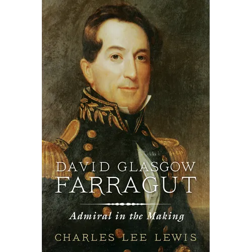 David Glasgow Farragut: Admiral in the Making - Paperback