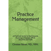 Practice Management: A Practical Guide to Starting and Running a Medical Office - Paperback