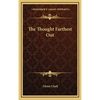 The Thought Farthest Out - Hardcover