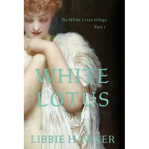 White Lotus: Part 1 of the White Lotus Trilogy - Hardcover