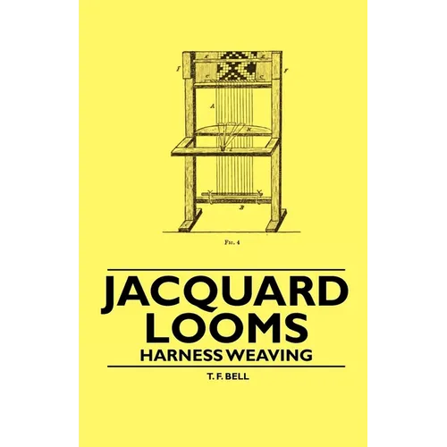 Jacquard Looms - Harness Weaving - Paperback