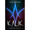 Kalik: The Demon Souls Series - Paperback