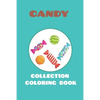 candy collection coloring book: featuring 25 different for kids ages 4-10 for you to color - Paperback