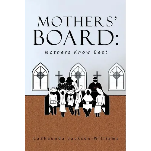 The Mothers' Board: Mothers Know Best - Paperback