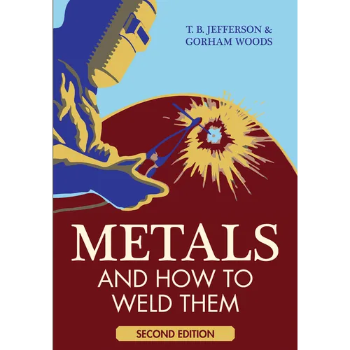 Metals And How To Weld Them - Hardcover