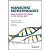 Managing Biotechnology: From Science to Market in the Digital Age - Paperback