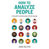 How to Analyze People: A Total Guide to Analyzing People and Body Language - Paperback