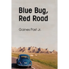 Blue Bug, Red Road - Paperback